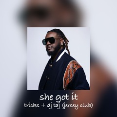 Tricks, DJ Taj - She Got It (Jersey Club)
