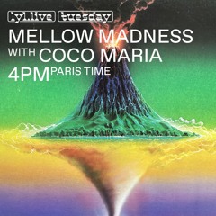 LYL RADIO Mellow Madness w/ Clémentine & Coco Maria 21.05.24