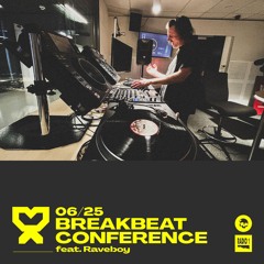 06/25 Breakbeat Conference feat. Raveboy