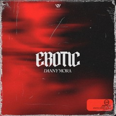 Danny Mora - Erotic (Original Mix)