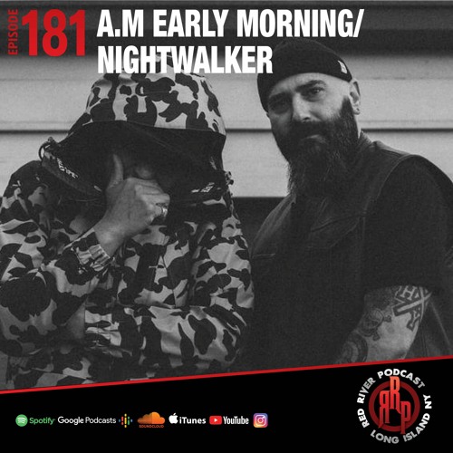 ep 181- A.M. Early Morning/ Nightwalker