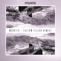mCurtis - Fallow (Fleck Remix)