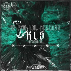 IN•FER•NAL PODCAST #55 - KLS