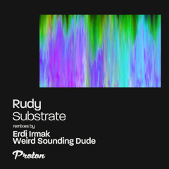Rudy UK - Substrate (Erdi Irmak Remix)