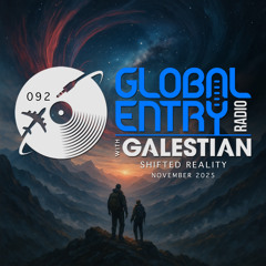 Global Entry Radio 092 | Shifted Reality [Nov. 2025]