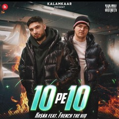 KR$NA Ft. French The Kid - 10 PE 10 || Official Audio || Prod. By Ditto & Leija ||  (Indian Drill)
