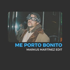 Bad Bunny - Me Porto Bonito (Markus Martínez Edit)