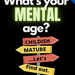 [FREE] KINDLE 📃 What's your mental age ?: Childish, Mature... Let's find out. (Quiz