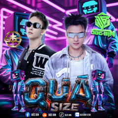 Qúa Size - Duc Bin x Tygod - River Remix