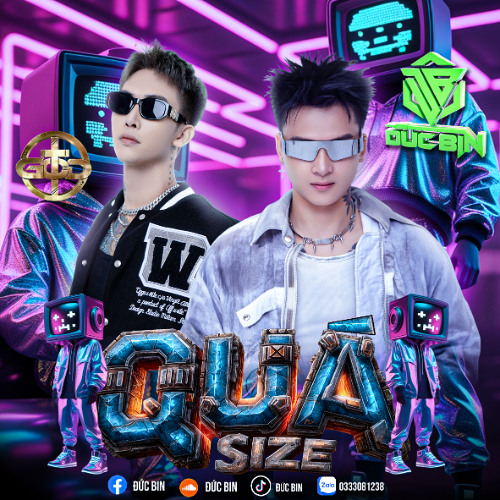 Qúa Size - Duc Bin x Tygod - River Remix