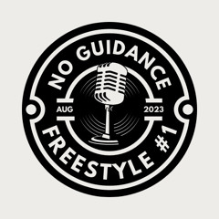 No Guidance freestyle #1 rough draft.mp3 (prod. Zello)
