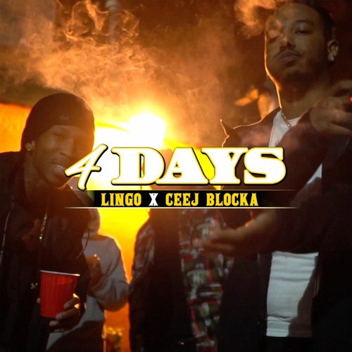 Lingo & Ceej Blocka - 4 Days