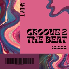 Groove 2 the Beat (Funky Groovy House Mix)