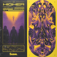 Westerlund, Bacca Chew & JeLa - Higher