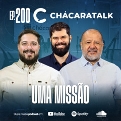 ChácaraTalk 200 | Uma Missão