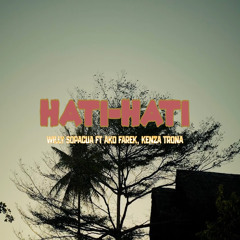 Hati-hati (feat. Ako Farek & Kenza Trona)