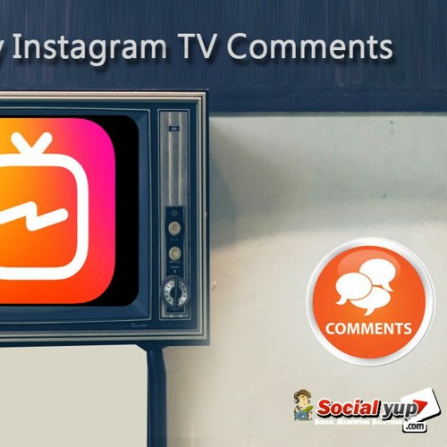 Buy IGTV Comments For More Exposure