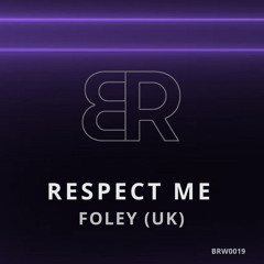 FOLEY (UK) - RESPECT ME (ORIGINAL MIX)