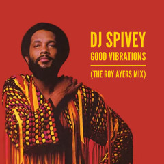 "Good Vibrations" (The Roy Ayers Mix)