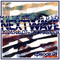 Next Wave w. Thomas Cox [09.02.2024]