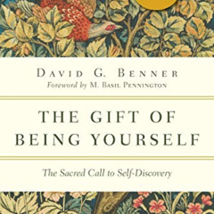 GET KINDLE ☑️ The Gift of Being Yourself: The Sacred Call to Self-Discovery (The Spir