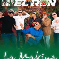 LA MAKINA-Al Que No Gusta El Ron.