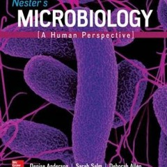 GET KINDLE 📍 Nester's Microbiology: A Human Perspective by  Denise Anderson,Sarah Sa