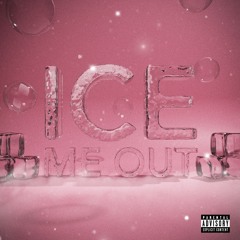 ICE ME OUT [🍑&🍆 REMIX]