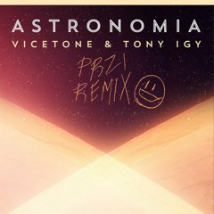 Vicetone & Tony Igy - Astronomia (PRZI Remix)