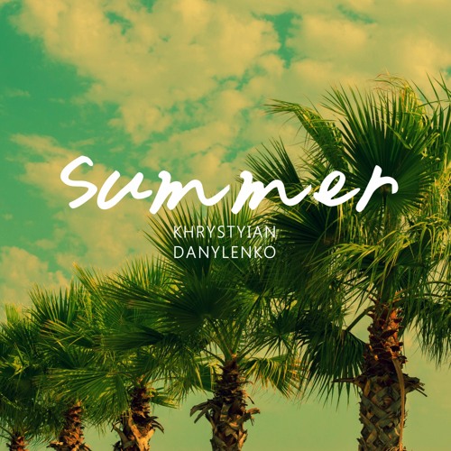 Khrystyian Danylenko - Summer