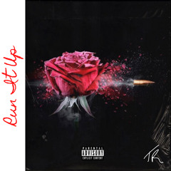 Run It up (feat. tom revis)