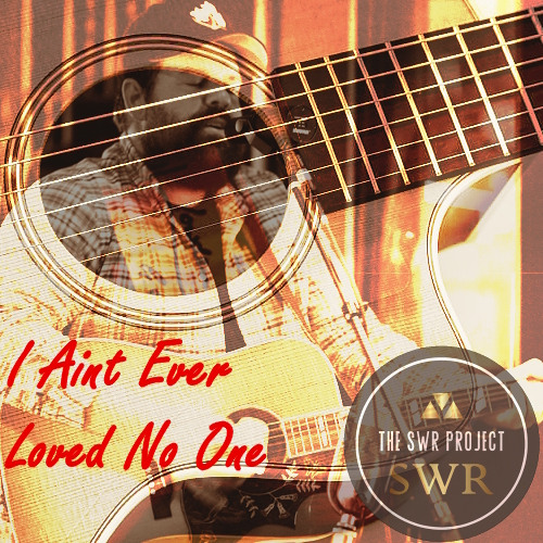 I Ain't Ever Loved No One (Cover) - Fletch, Steve P & Julie B - The SWR Project