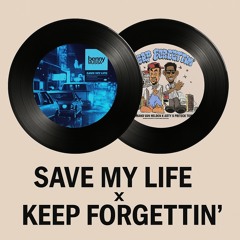 Save My Life x Keep Forgettin [FREE DL]
