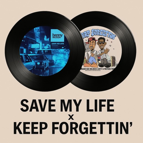 Save My Life x Keep Forgettin [FREE DL]