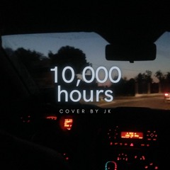 "10,000 hours" - jk but you're just vibing with him in the car and driving around the city together