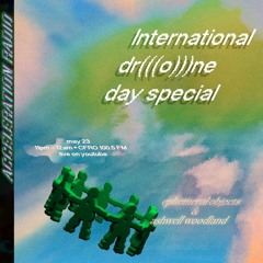 Acceleration Radio - International Drone Day Special: ephemeral objects & Ashwell Woodland set
