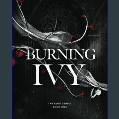 [PDF] eBOOK Read 📚 Burning Ivy: A Dark Mafia Romance (The KORT Series) Full Pdf