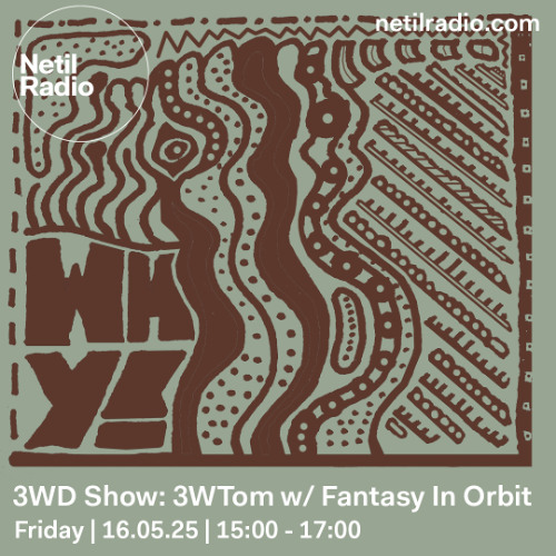 3WD Show w/ 3WTom & Fantasy In Orbit - 16th May 2025
