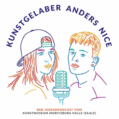 Jugendpodcast: Kunstgelaber anders nice