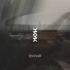 Unwearied Cycle -- Act. I -- Qwëzall