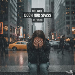 Ich will doch nur Spass