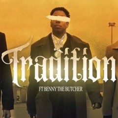 Benny The Butcher x Last Days - Tradition