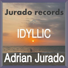 Adrian Jurado-Idyllic (Original Mix)    ¨ Free Download ¨