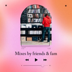 Mixes by friends