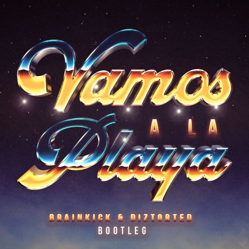 Vamos A La Playa (Brainkick & Diztorted Bootleg)(Free DL)