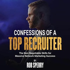 VIEW KINDLE PDF EBOOK EPUB Confessions of a Top Recruiter by  Rob Sperry,Rob Sperry,TGON Publishing