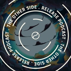 THE OTHER SIDE Release Podcast Episode #001 // Anthoni Logos