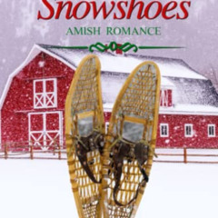 GET EPUB 💝 The Christmas Snowshoes by  Hannah Miller [EBOOK EPUB KINDLE PDF]