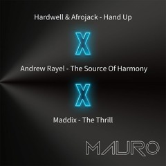 Hand Up X The Source Of Harmony X Thrill (Mauro Edit)