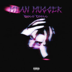 MEAN MUGGER (Prod. by Eem Triplin)